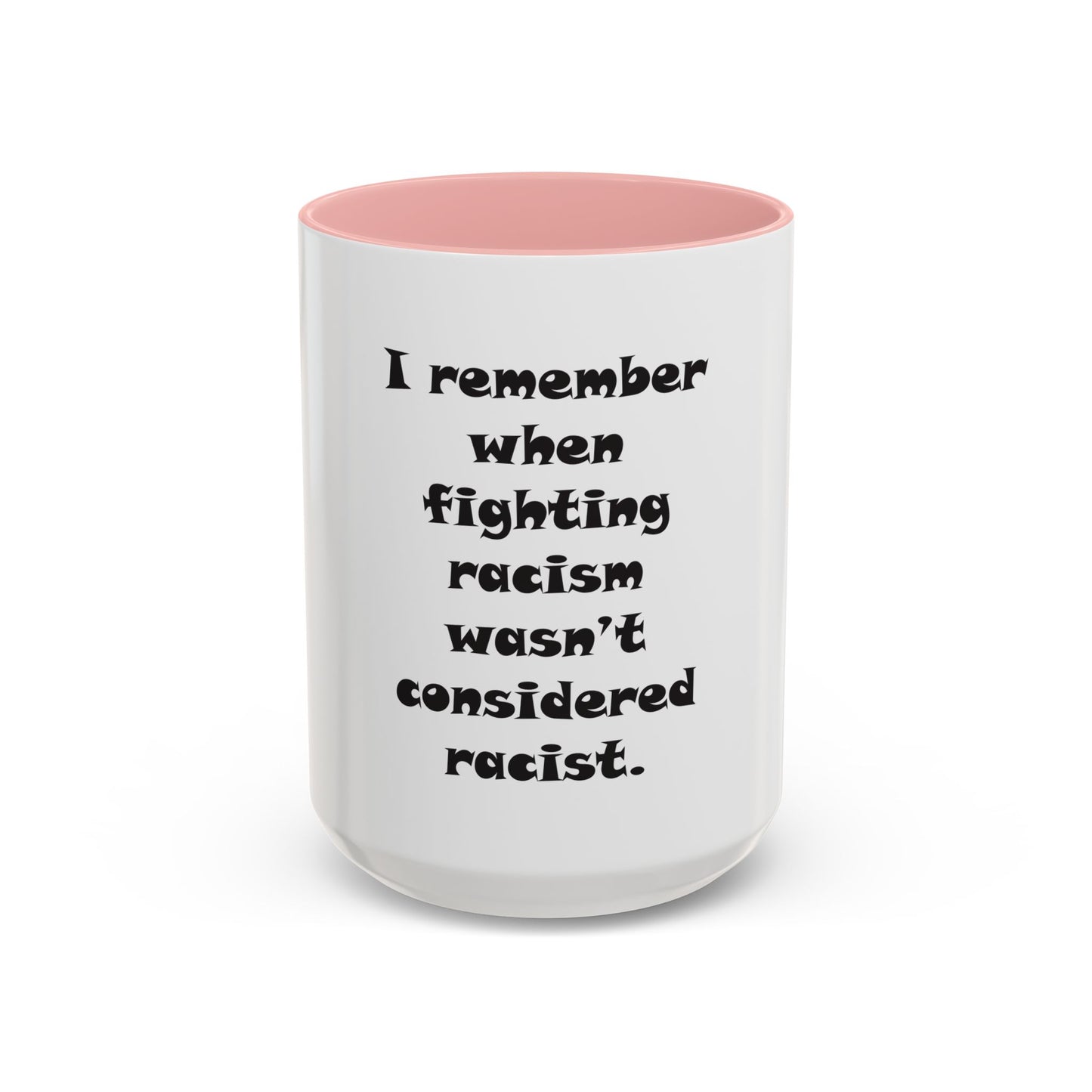 Fighting Racism Coffee Mug (11, 15oz)