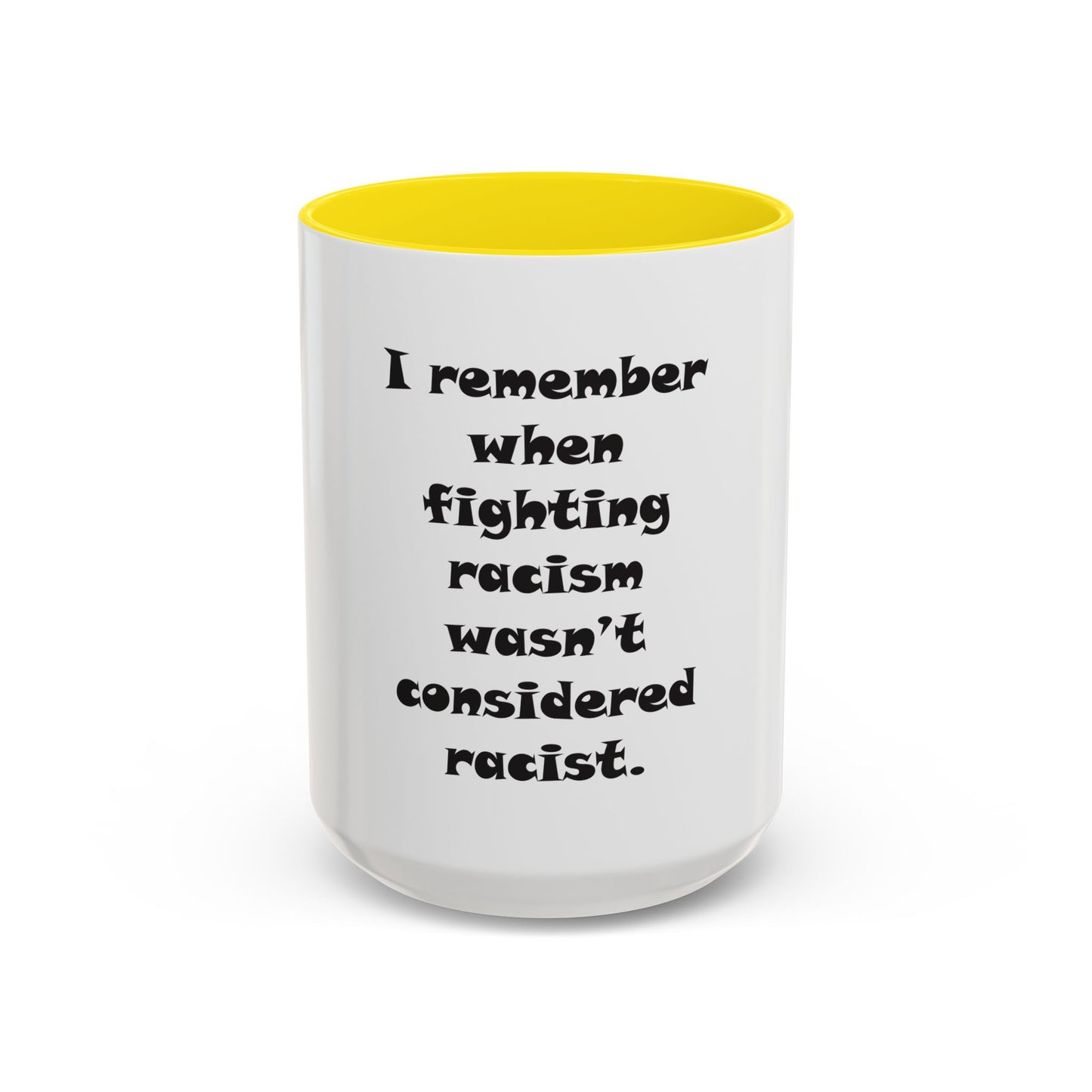 Fighting Racism Coffee Mug (11, 15oz)