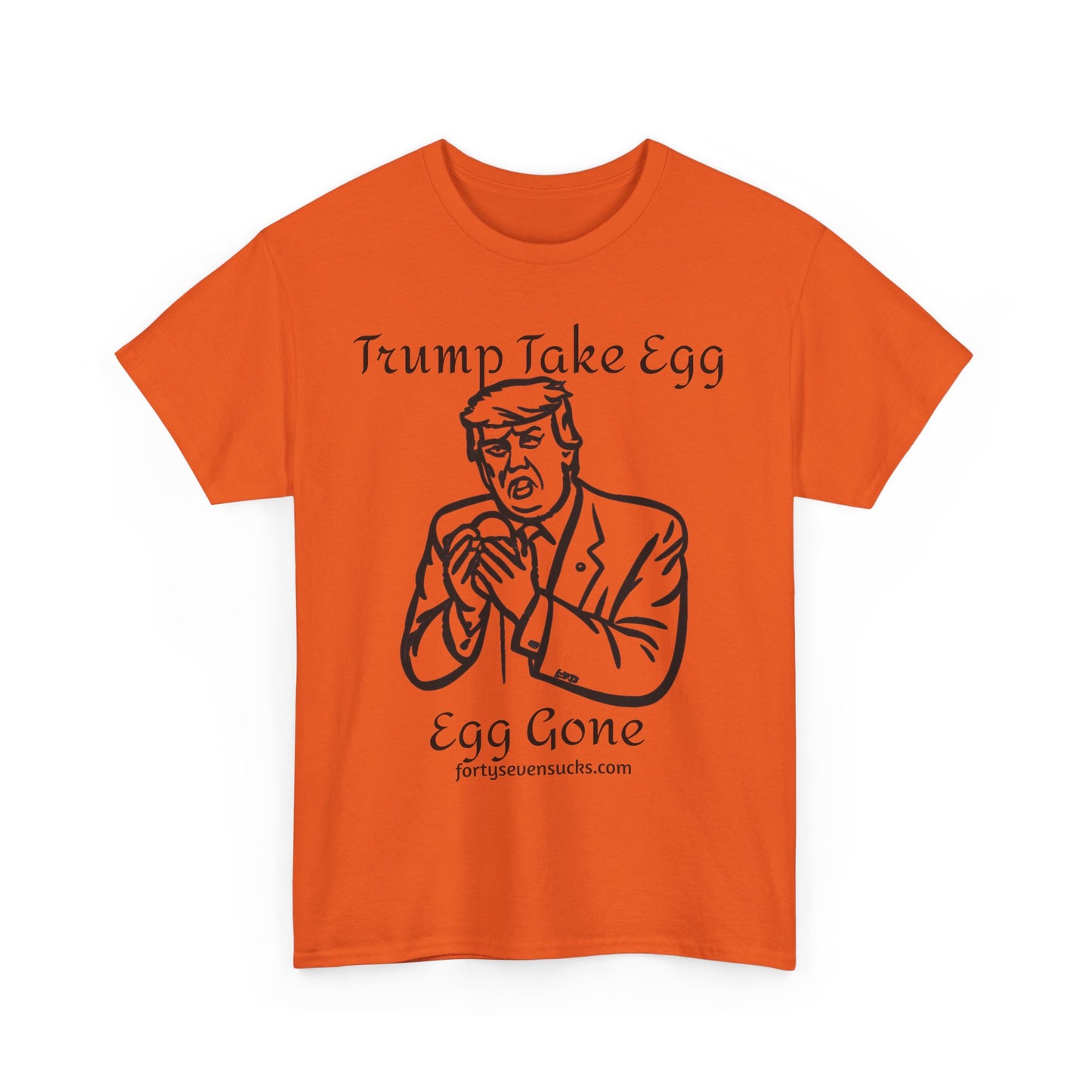 Trump Take Egg T-shirt