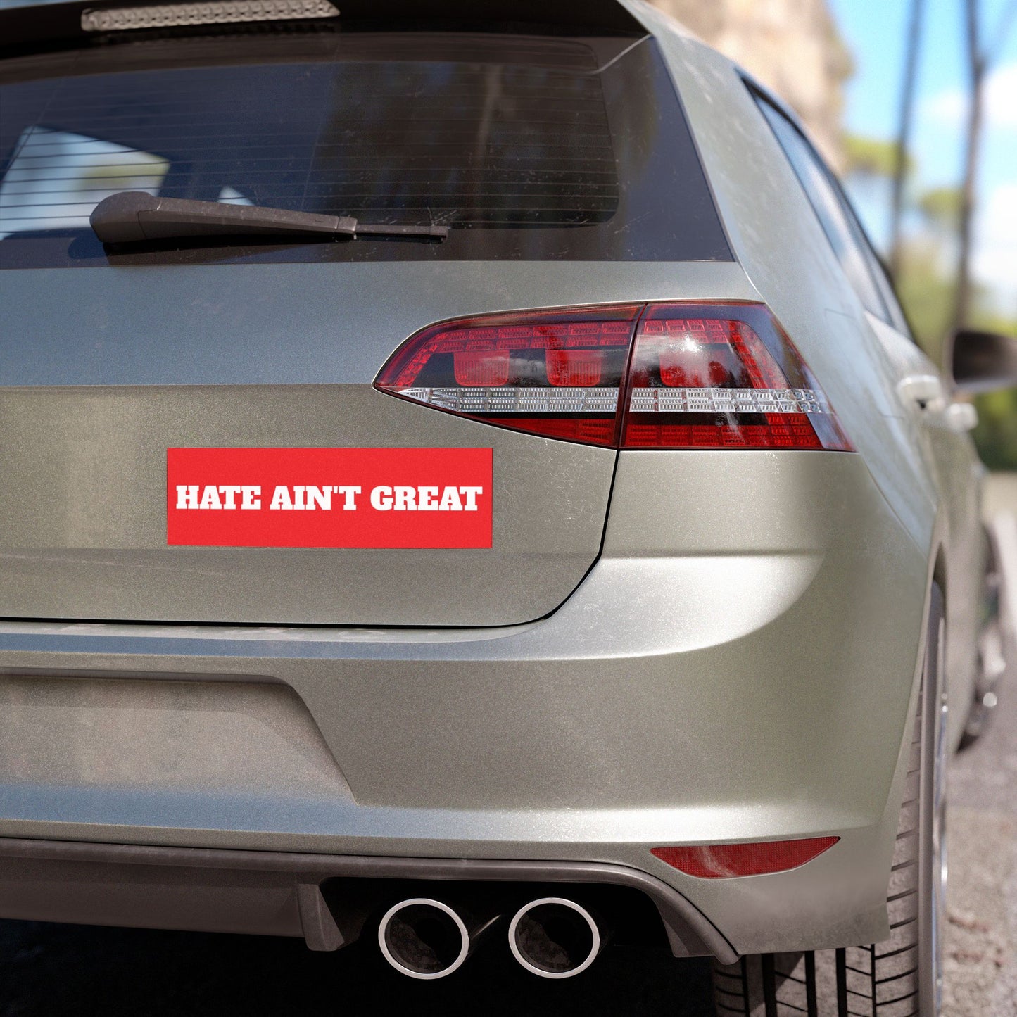 HATE AIN'T GREAT Car magnet (bumper sticker)