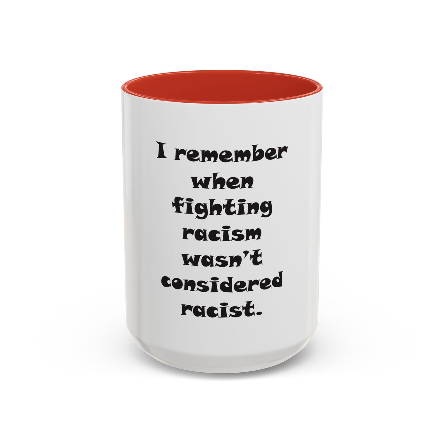 Fighting Racism Coffee Mug (11, 15oz)