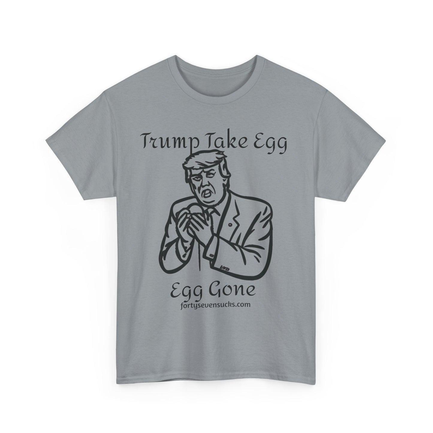 Trump Take Egg T-shirt